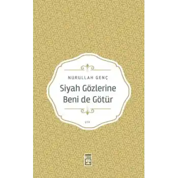 Siyah Gözlerine Beni De Götür