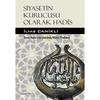 Siyasetin Kurucusu Olarak Hadis