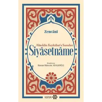 Siyasetname - Alâeddin Keykûbat’a Sunulan