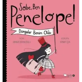 Sobe, Ben Penelope! Dünyalar Benim Oldu