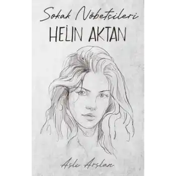 Sokak Nöbetçileri : Helin Aktan