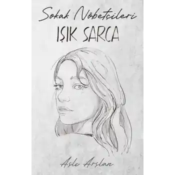 Sokak Nöbetçileri : Işık Sarca