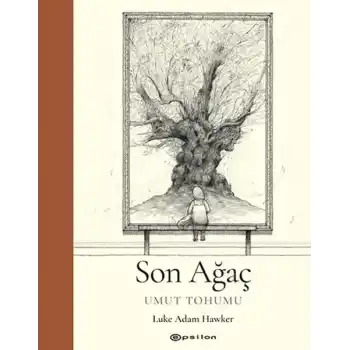 Son Ağaç - Umut Tohumu