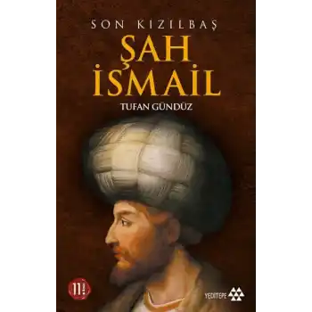 Son Kızılbaş Şah İsmail
