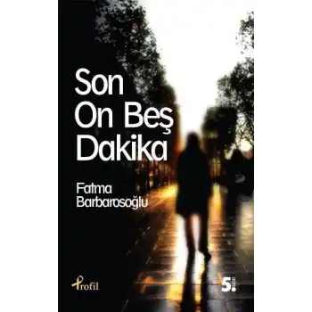 Son On Beş Dakika