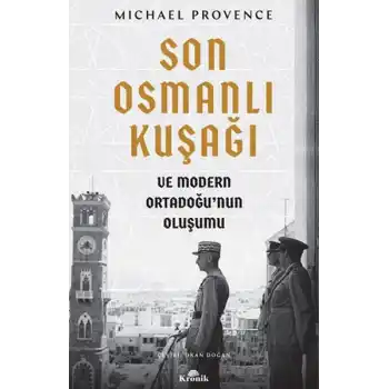 Son Osmanlı Kuşağı ve Modern Ortadoğu’nun Oluşumu