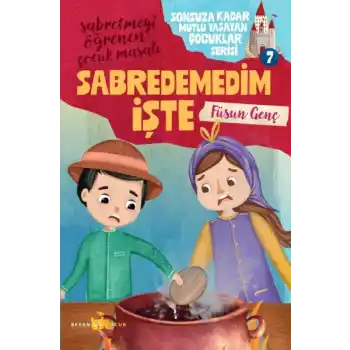 Sonsuza Kadar Mutlu Yaşayan  Çocuklar Serisi -7 Abredemedim İşte