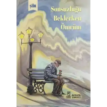 Sonsuzluğu Beklerlen Ömrüm