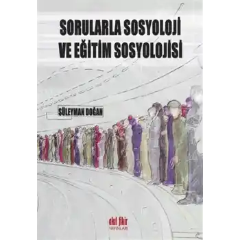Sorularla Sosyoloji ve Eğitim Sosyolojisi