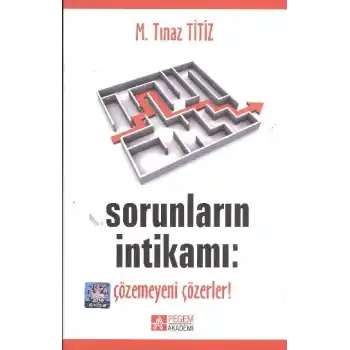 Sorunların İntikamı: Çözemeyeni Çözerler