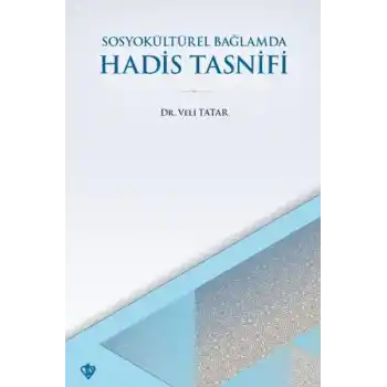 SosyoKültürel Bağlamda Hadis Tasnifi