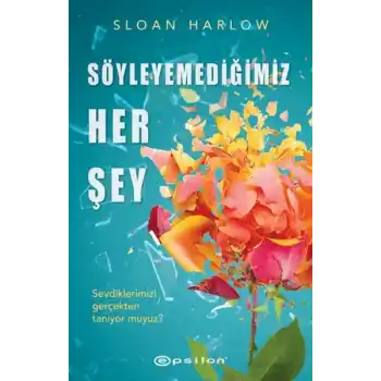 Söyleyemediğimiz Her Şey
