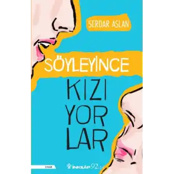Söyleyince Kızıyorlar