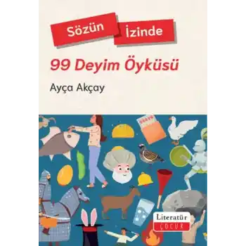 Sözün İzinde - 99 Deyim Öyküsü