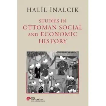 Studies In Ottoman Social and Economic History