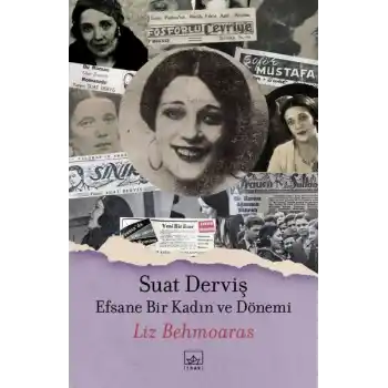 Suat Derviş: Efsane Bir Kadın ve Dönemi