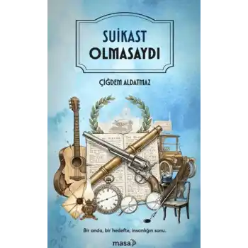 Suikast Olmasaydı