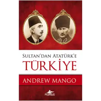 Sultandan Atatürke Türkiye