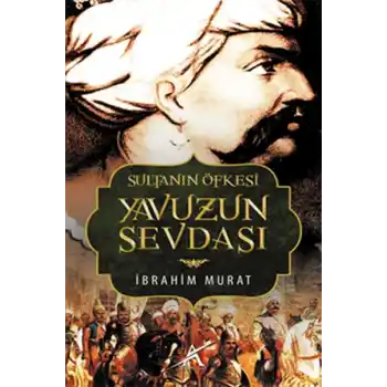 Sultanın Öfkesi Yavuzun Sevdası