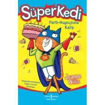 Süper Kedi Parti-Huysuzuna Karşı