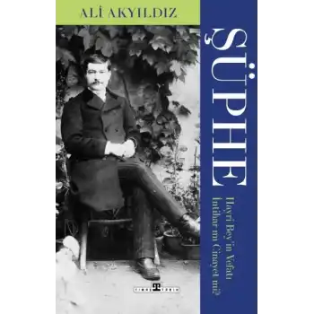 Şüphe: Hayri Beyin Vefatı İntihar mı Cinayet mi?