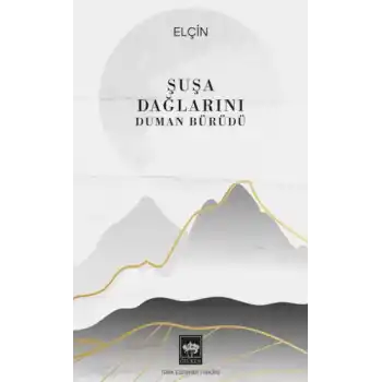 Şuşa Dağlarını Duman Bürüdü