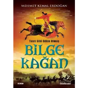 Tanrı Gibi Gökte Olmuş Bilge Kağan