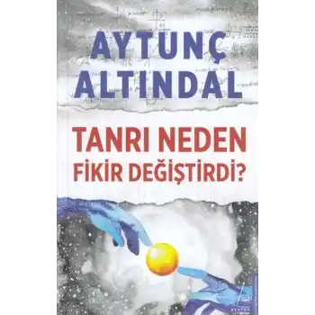 Tanrı Neden Fikir Değiştirdi?