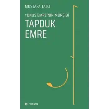 Tapduk Emre - Yunus Emrenin Mürşidi