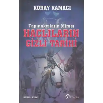 Tapınakçıların Mirası Haçlıların Gizli Tarihi