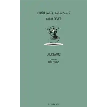 Tarih Nasıl Yazılmalı? - Yalansever