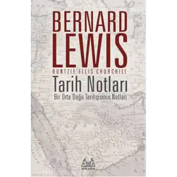 Tarih Notları - Bir Orta Doğu Tarihçisinin Notları