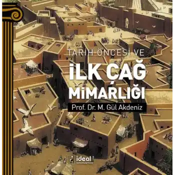 Tarih Öncesi Ve İlk Çağ Mimarlığı