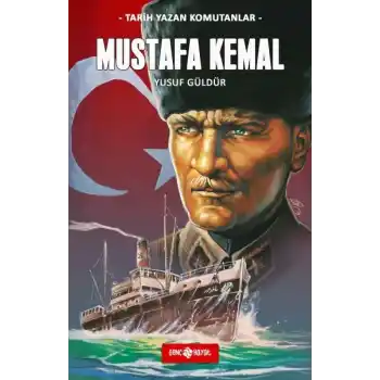 Tarih Yazan Komutanlar - Mustafa Kemal