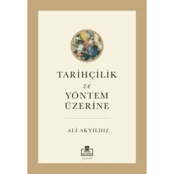 Tarihçilik ve Yöntem Üzerine