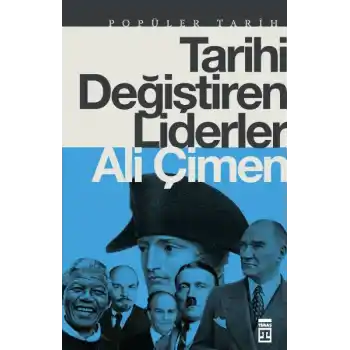 Tarihi Değiştiren Liderler