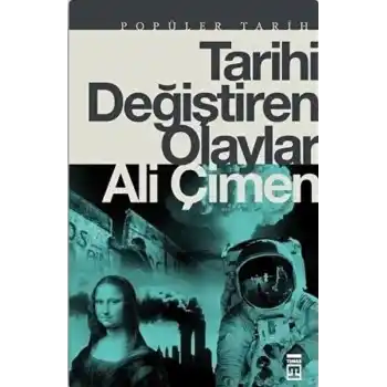 Tarihi Değiştiren Olaylar