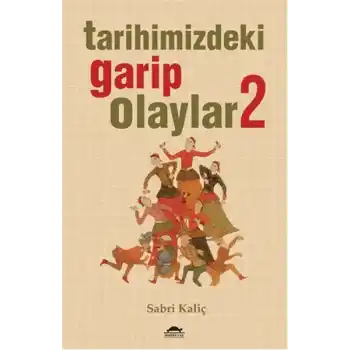 Tarihimizdeki Garip Olaylar 2