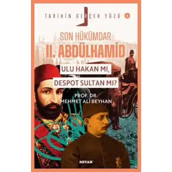 Tarihin Gerçek Yüzü - 6 Son Hükümdar II. Abdülhamid; Ulu Hakan mı, Despot S