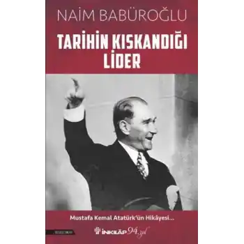 Tarihin Kıskandığı Lider