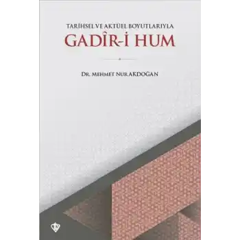 Tarihsel ve Aktüel Boyutlarıyla Gadir-i Hum