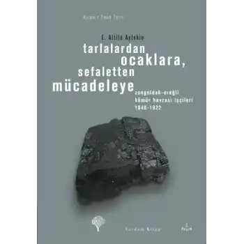 Tarlalardan Ocaklara, Sefaletten Mücadeleye