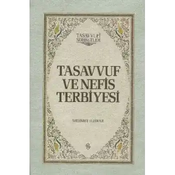Tasavvuf ve Nefis Terbiyesi (Ciltli)
