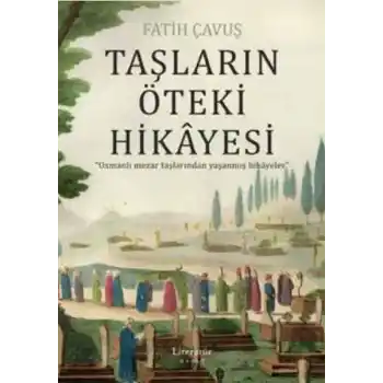 Taşların Öteki Hikâyesi