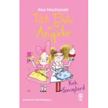 Tatlı Bela Angela - Kek Savaşları