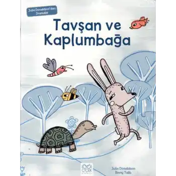 Tavşan ve Kaplumbağa - Julia Donaldsondan Dramalar