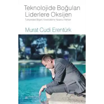 Teknolojide Boğulan Liderlere Oksijen