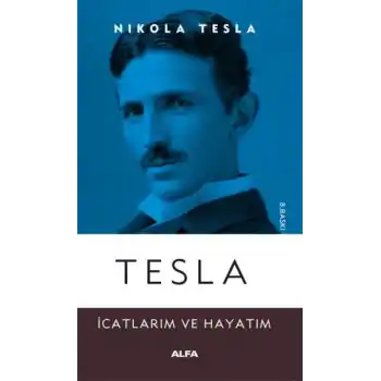 Tesla - İcatlarım ve Hayatım
