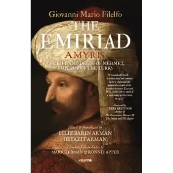 The Emiriad The Life And Deeds Of Mehmet, Emperor Of The Turks
