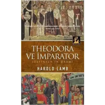 Theodora ve İmparator  Jüstinyenin Dramı
